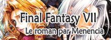 Roman de Final Fantasy VII - FF 7 le roman par Menencia